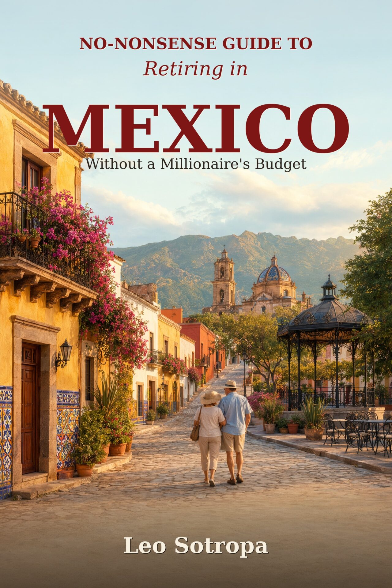 Cover of No-Nonsense Guide to Retiring in Mexico by Leo Sotropa